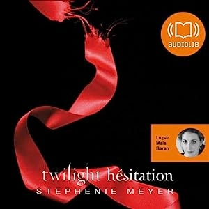 Stephenie Meyer  Hésitation (Twilight 3) - AudioBooks