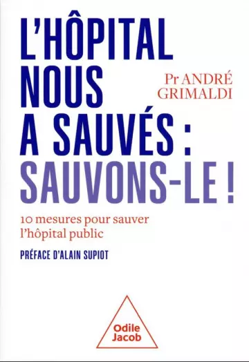 L'HÔPITAL PUBLIC NOUS A SAUVÉS: SAUVONS-LE! - ANDRÉ GRIMALDI - Livres