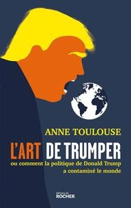 L'art de "trumper" - Anne Toulouse - Livres