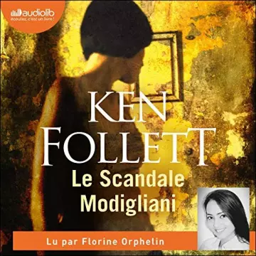 KEN FOLLETT - LE SCANDALE MODIGLIANI - AudioBooks