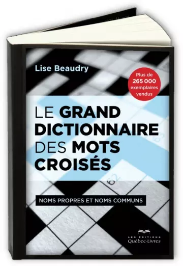 Le grand dictionnaire des mots croisés: noms propres et noms communs  Lise Beaudry - Livres