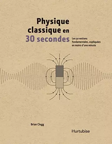 Physique classique en 30 secondes - Livres