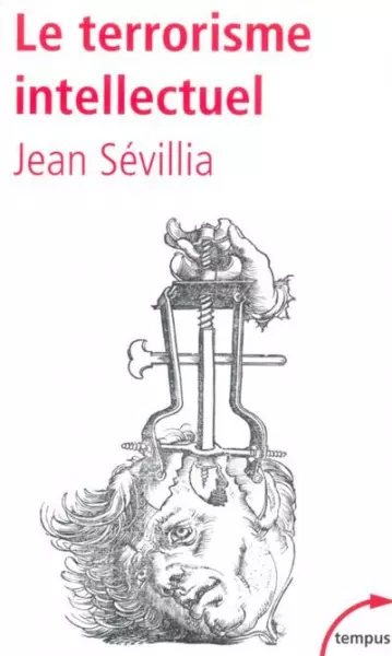 Jean Sévillia - Le terrorisme intellectuel