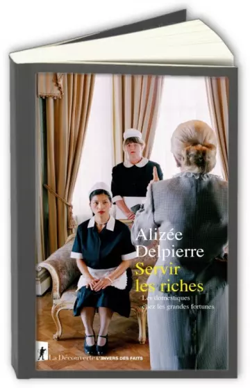 Servir les riches  Alizée Delpierre - Livres