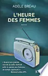 L'heure des femmes  Adèle Bréau - Livres