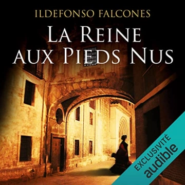 La reine aux pieds nus Ildefonso Falcones - AudioBooks