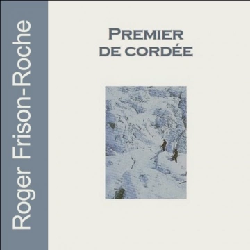 Premier de cordée Roger Frison-Roche - AudioBooks