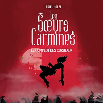 Ariel Holzl Les Sœurs Carmines I - Le Complot des corbeaux - AudioBooks