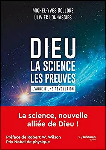 Dieu - La science Les preuves - Michel-Yves Bolloré