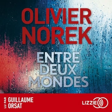 Olivier Norek Entre deux mondes - AudioBooks