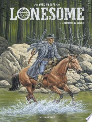 Lonesome - Tome 4 - Le territoire du sorcier