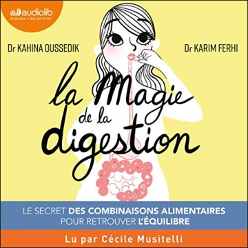 La Magie de la digestion Dr Kahina Oussedik et Dr Karim Ferhi