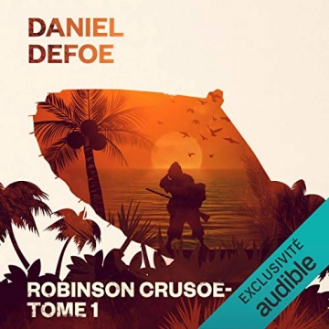 DANIEL DEFOE - ROBINSON CRUSOÉ - TOME 1 - AudioBooks