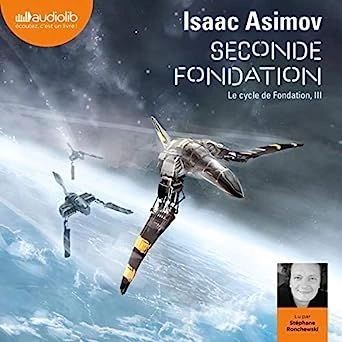 ISAAC ASIMOV : SECONDE FONDATION - CYCLE DE FONDATION TOME III - AudioBooks