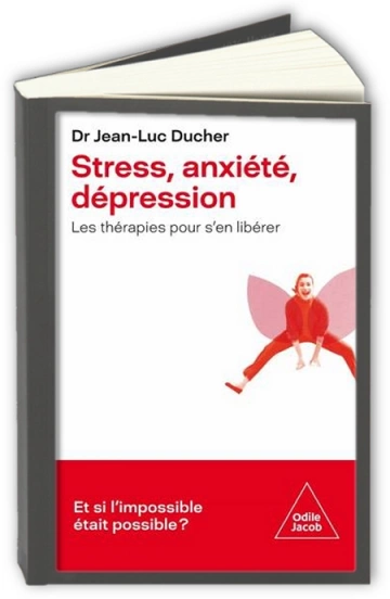 Stress, anxiété, dépression Jean-Luc Ducher