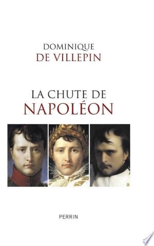La chute de Napoléon  Dominique de Villepin