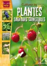 Cultivez les plantes sauvages comestibles - Livres