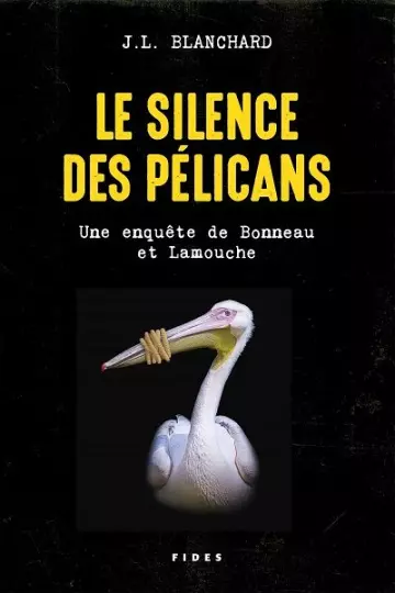 Le silence des pélicans   Jean-Louis Blanchard