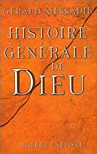GERALD MESSADIÉ - HISTOIRE GÉNÉRALE DE DIEU - Livres