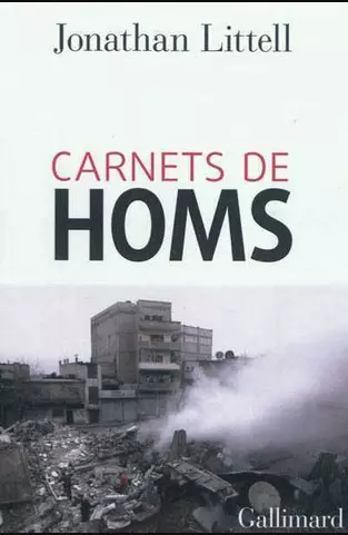 Littell Jonathan . Carnets de Homs - Livres