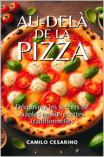Au-delà de la pizza.découvrez les secrets de Naples en 80 recettes traditionnelles - Livres