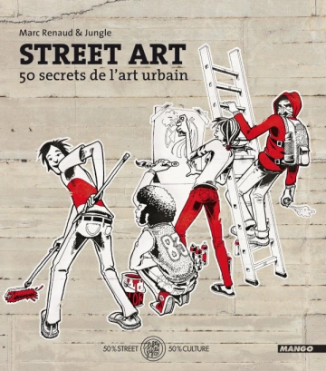 STREET ART - 50 SECRETS DE L'ART URBAIN - Livres