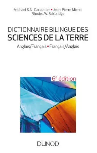 Dictionnaire bilingue des sciences de la Terre - 6e édition