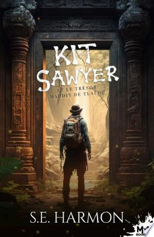 Kit Sawyer et le trésor maudit de Tlaloc  S.E. Harmon