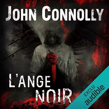 JOHN CONNOLLY - L'ANGE NOIR - CHARLIE PARKER 6 - AudioBooks