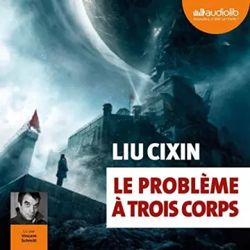 LIU CIXIN - LE PROBLÈME À TROIS CORPS - TOME 1 - AudioBooks