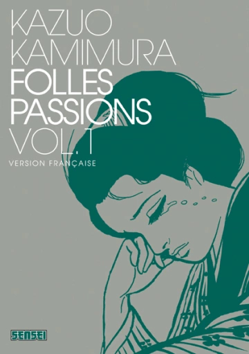 FOLLES PASSIONS (KAZUO KAMIMURA) INTÉGRALE 3 TOMES
