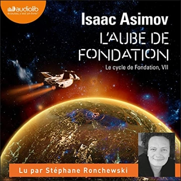 ISAAC ASIMOV - L'AUBE DE FONDATION - LE CYCLE DE FONDATION 7 - AudioBooks