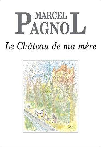 MARCEL PAGNOL LE CHÂTEAU DE MA MÈRE - AudioBooks