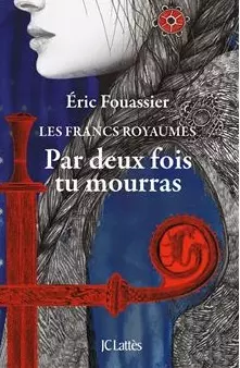 Les Francs Royaumes - Tome 1 & 2 - Eric Fouassier - Livres