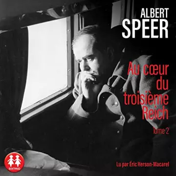 Au cœur du troisième Reich Tome 2  Albert Speer - AudioBooks
