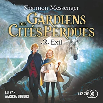 SHANNON MESSENGER - EXIL - GARDIENS DES CITÉS PERDUES 2 - AudioBooks