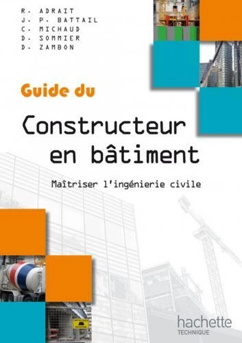 Guide du constructeur en bâtiment  Maîtriser l'ingénierie civile