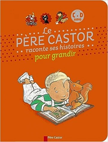 Le Père Castor raconte ses histoires pour grandir  Père Castor - AudioBooks