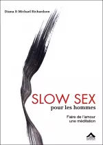 Slow sex pour les hommes : Faire de l'amour une méditation - Livres