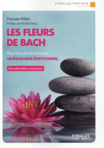Les fleurs de bach ; pour trouver et retrouver un équilibre émotionnel