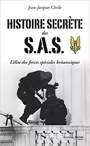 Histoire secrète des S.A.S. : l'élite des forces spéciales britanniques - Livres