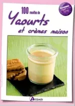 100 recettes de yaourts et crèmes maison - Livres