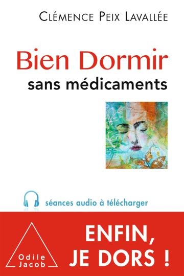 BIEN DORMIR SANS MÉDICAMENTS [NOUV. ÉD. 2018].CLÉMENCE PEIX LAVALLÉE - Livres