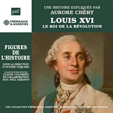 LOUIS XVI Le Roi de la Révolution - AudioBooks