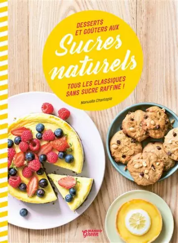Desserts et goûters aux sucres naturels - Livres