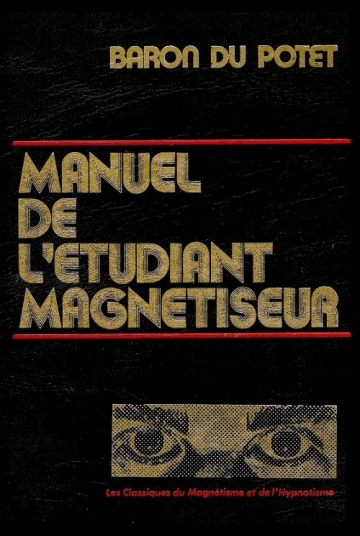 BARON DU POTET - MANUEL DE L'ÉTUDIANT MAGNÉTISEUR