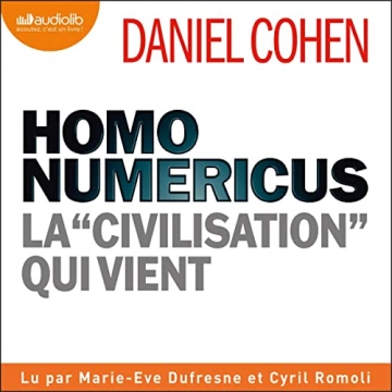 Homo numericus - La civilisation qui vient Daniel Cohen - AudioBooks
