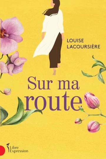 Sur ma route Louise Lacoursière - Livres