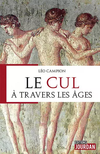 Le cul à travers les âges - Léo Campion - Livres