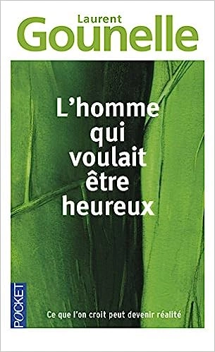 LAURENT GOUNELLE - L'HOMME QUI VOULAIT ÊTRE HEUREUX